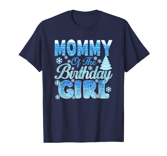 Mommy of The Birthday Girl Snowflakes Themed Matching T-Shirt