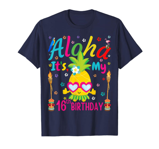 Aloha It's My 16th Birthday Floral Hawaii Tropical Pineapple T-Shirt