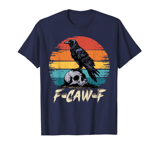 Retro F-Caw-F Black Bird Crow Funny Crow Bird T-Shirt