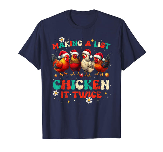 Christmas Chicken Lover Xmas Making A List Chicken it Twice T-Shirt
