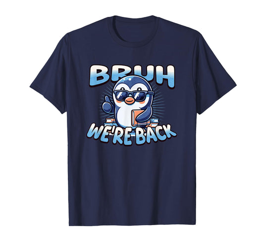 Bruh We Back Penguin Back to School Cool T-Shirt