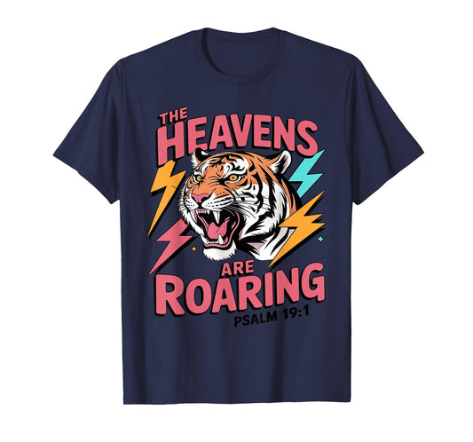 The Heavens are Roaring Psalm 19:1 Tiger Christian Faith T-Shirt