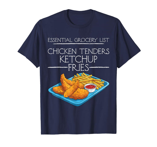 Essential Grocery List Chicken Tenders Ketchup Fries Nuggets T-Shirt