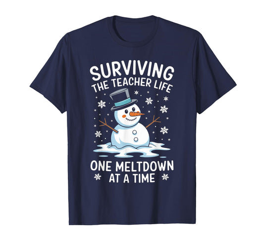 Surviving The Teacher Life One Meltdown Christmas Women Men T-Shirt