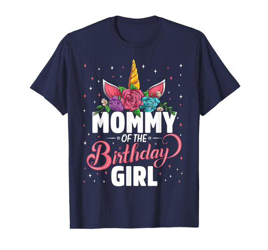 Mommy Of The Birthday Girl Unicorn Girls Family Matching T-Shirt