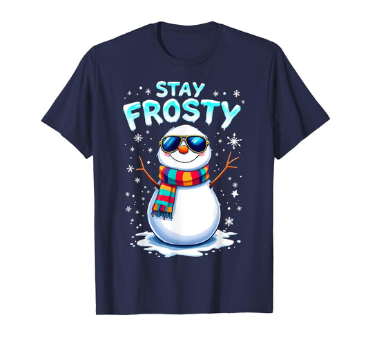 Snowman Stay Frosty Funny Christmas Xmas T-Shirt