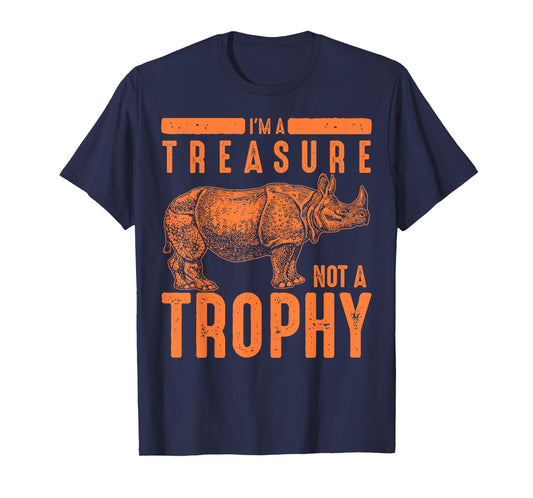 Cool Endangered One-Horned Rhino Lovers Animal Art I'm A Treasure Not A Trophy Rhinoceros Funny Rhino Fan Gift T-Shirt