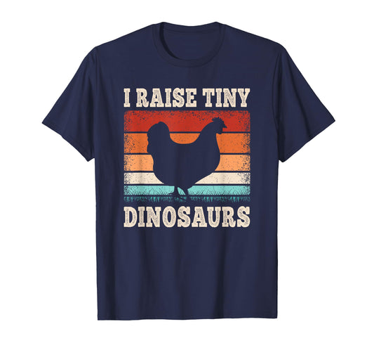 I Raise Tiny Dinosaurs Retro Hen Chicken Farming Men Women T-Shirt