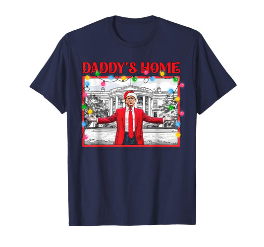 Funny Daddy's Home Trump Ugly Christmas Sweater Xmas Pajamas T-Shirt