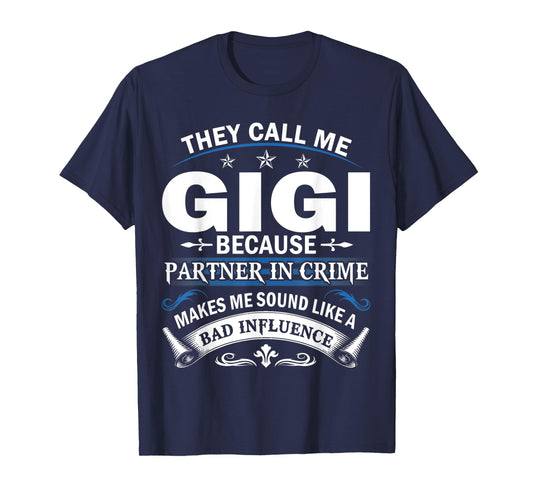 They Call Me Gigi Because Partner in Crime Grandma Gift T-Shirt