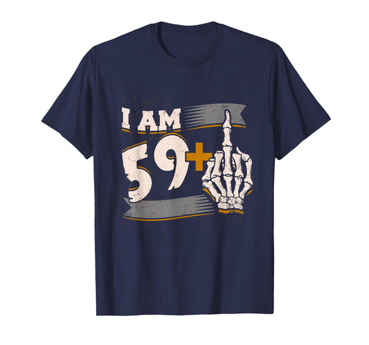 I Am 59 Plus Middle Finger Skeleton Bone 60th Birthday Shirt