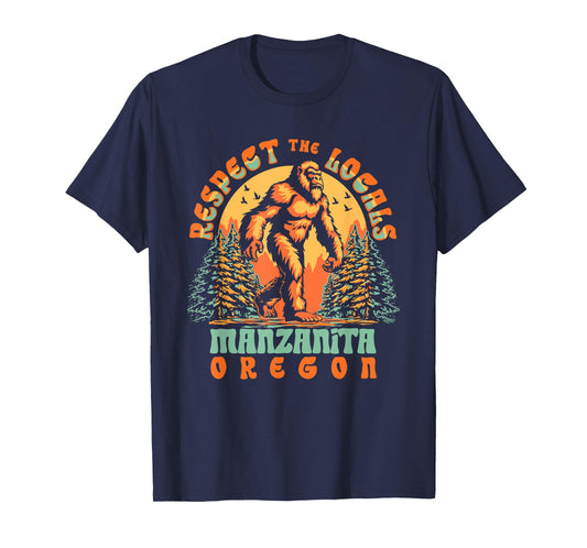 Manzanita Oregon Respect the Locals Bigfoot PNW T-Shirt