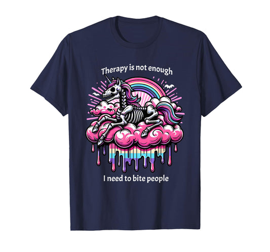 Therapy Is Not Enough I Need To Bite People, Funny Meme T-Shirt