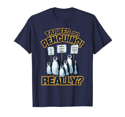 Tariffs on Penguins Protest – Funny Trump Penguin Tariff T-Shirt