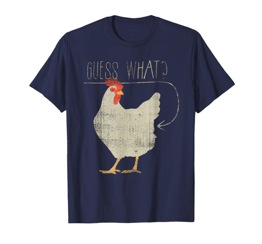 Guess What Chicken Butt - Funny Chicken Meme T-Shirt