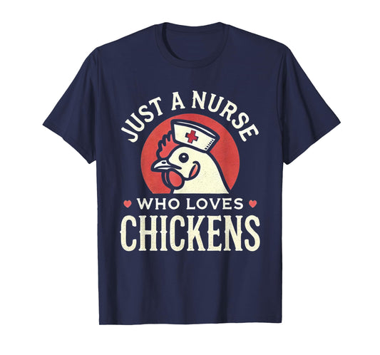 Just a Nurse Who Loves Chickens Retro Funny Nursing Gifts T-Shirt