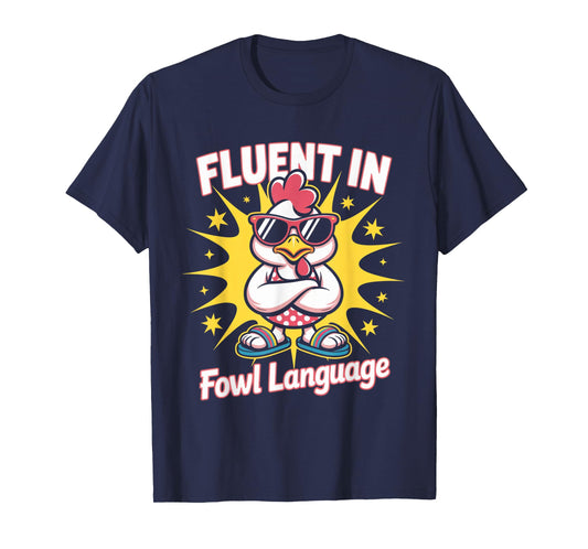 Fluent In Fowl Language Funny Chicken Lady Farmhouse Hen T-Shirt