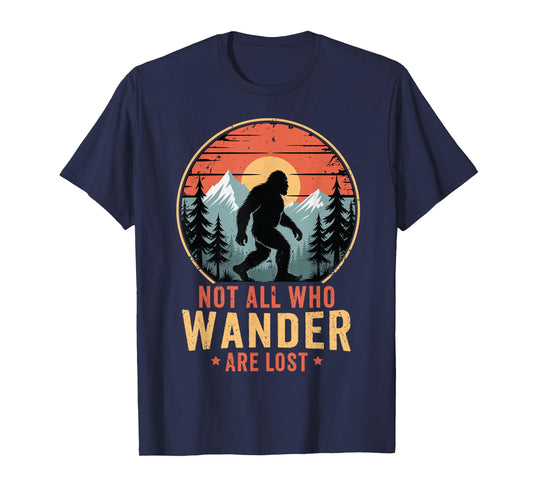 Bigfoot Not All Who Wander Are Lost Sasquatch Men Women Kids T-Shirt