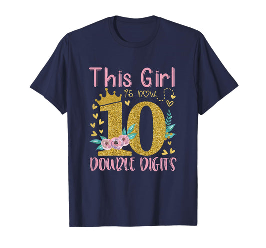 This Girl Is Now 10 Double Digits Shirt 10th birthday Gift T-Shirt
