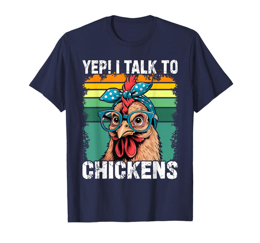 Yep I Talk To Chickens Funny Cute T-Shirt