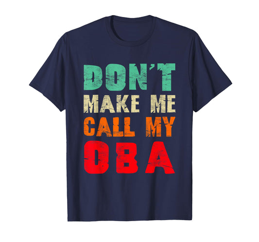 Don't Make Me Call My Oba Aunt Funny Nephew Niece T-Shirt