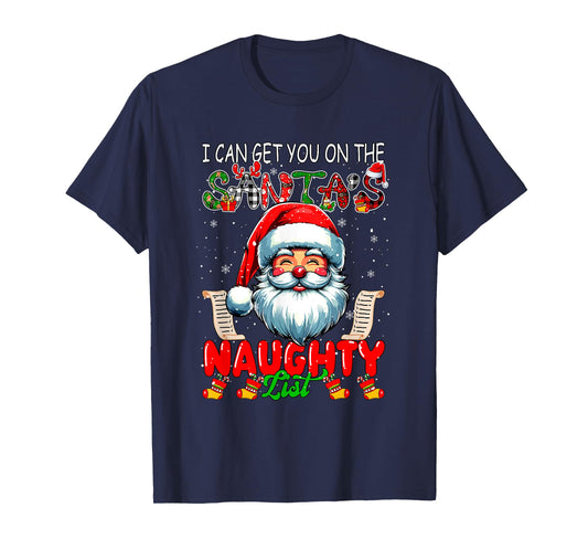 I Can Get You On Santa's Naughty List Christmas Santa Face T-Shirt