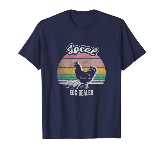 Farm Chicken Egg Shirt Funny Farmer Tshirts Local Dealer T-Shirt