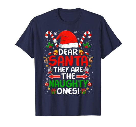Dear Santa They are The Naughty Ones Funny Christmas T-Shirt