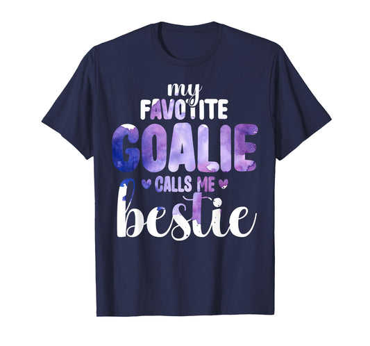My Favorite Goalie Calls Me Bestie Proud Soccer Player T-Shirt