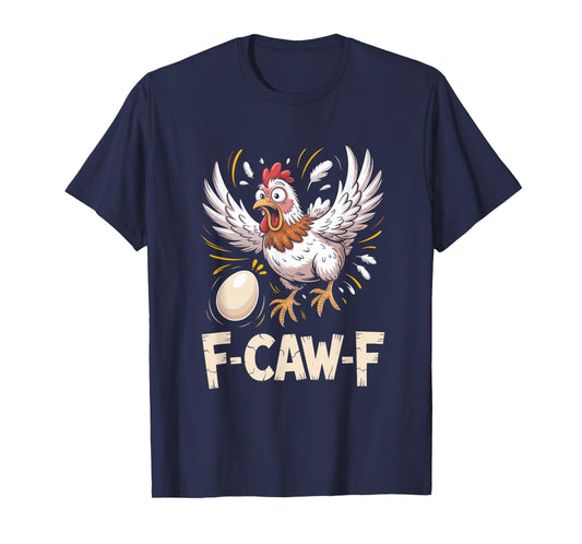 Funny F-CAW-F Hen T-Shirt