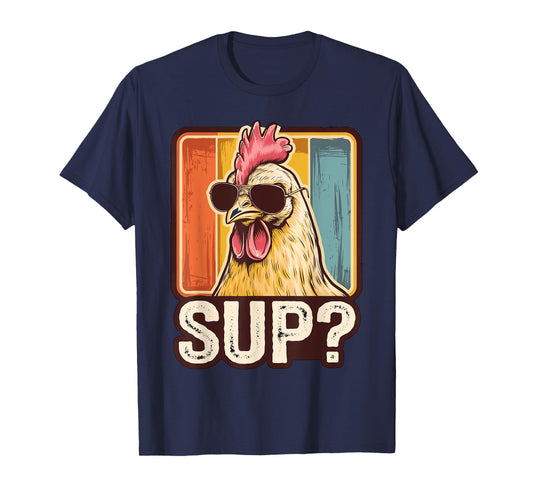 Sup? Chicken with Sunglasses Chicken Farmer T-Shirt