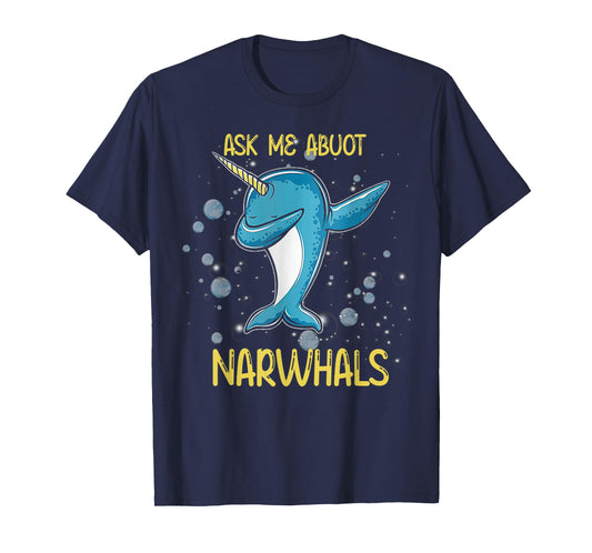 Funny Dabbing Ask Me About Narwhals T-Shirt