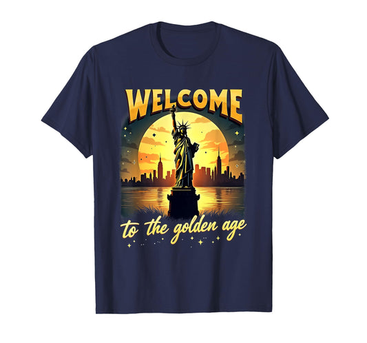 America Trump Statue Of Liberty Welcome To The Golden Age T-Shirt