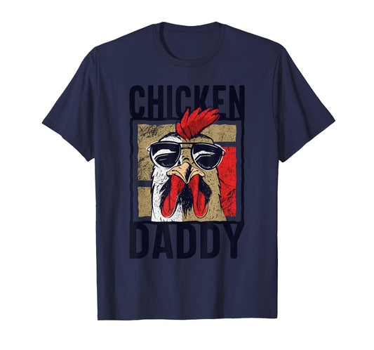 Chicken Daddy - Chicken farmer, Father of the chicken coop T-Shirt