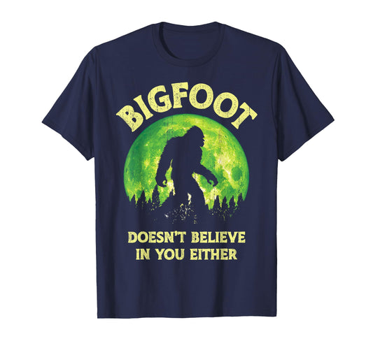 Bigfoot Doesn't Believe In You Either Funny Sasquatch Retro T-Shirt