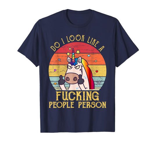 Do i look like a fucking people person Unicorn Vintage Gift T-Shirt
