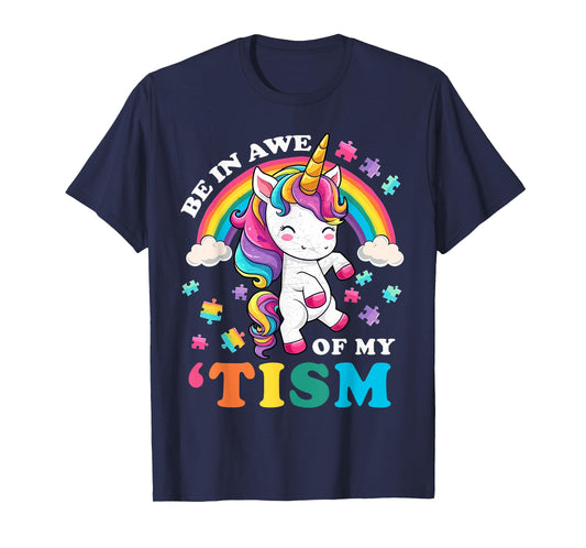 Autism Funny Be In Awe Of My 'Tism Meme Autistic Unicorn T-Shirt