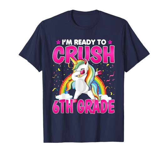I'm Ready To Crush Six Grade - Dabbing Unicorn 6th Grade T-Shirt