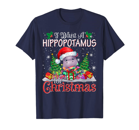 I Want A Hippopotamus Christmas Xmas Hippo Lover Boy Girl T-Shirt
