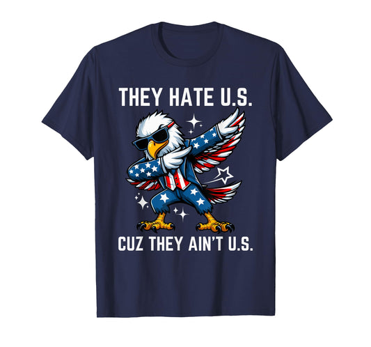4th of July They Hate Us Cuz They Ain't Us American USA Flag T-Shirt for Women Men