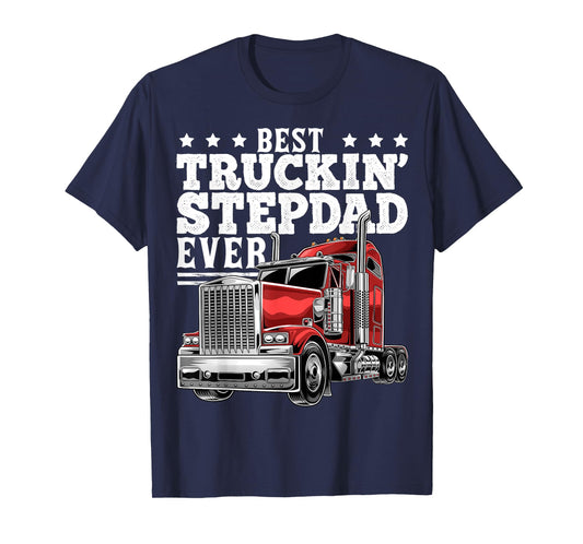 Best Truckin Stepdad Ever Big Rig Trucker Father's Day Gift T-Shirt