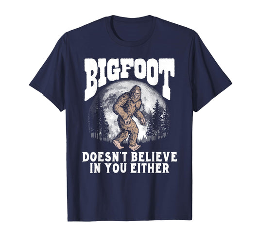 Bigfoot Doesn't Believe in You Either! Funny Sasquatch Moon T-Shirt