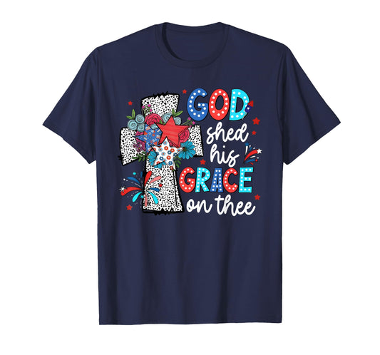 God Shed His Grace On Thee Jesus Christ American 4th Of July T-Shirt