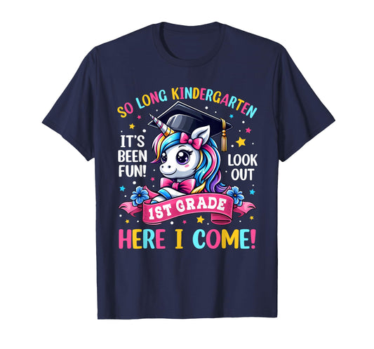 So Long Kindergarten Look Out 1st Grade Here I Come Unicorn T-Shirt