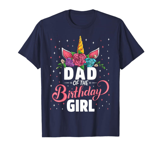 Dad Of The Birthday Girl Unicorn Girls Family Matching T-Shirt