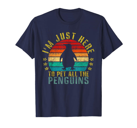 I'm Just Here To Pet All The Penguins Funny Retro T-Shirt