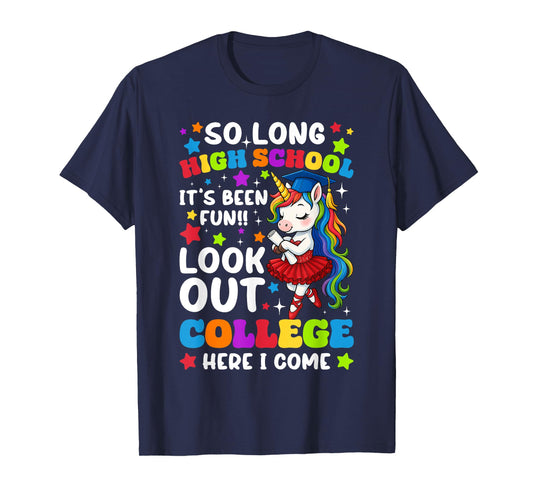 So Long High School It's Been Fun College Here I Come T-Shirt