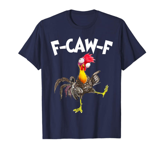 Funny F-Caw-F Chicken FCAWF Chicken T-Shirt
