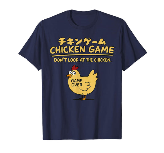 Chicken Game Don't Look At The Chicken On Japanese Funny T-Shirt