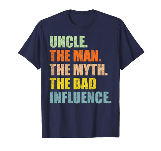 Uncle The Man The Myth The Bad Influence Funny Retro Vintage T-Shirt